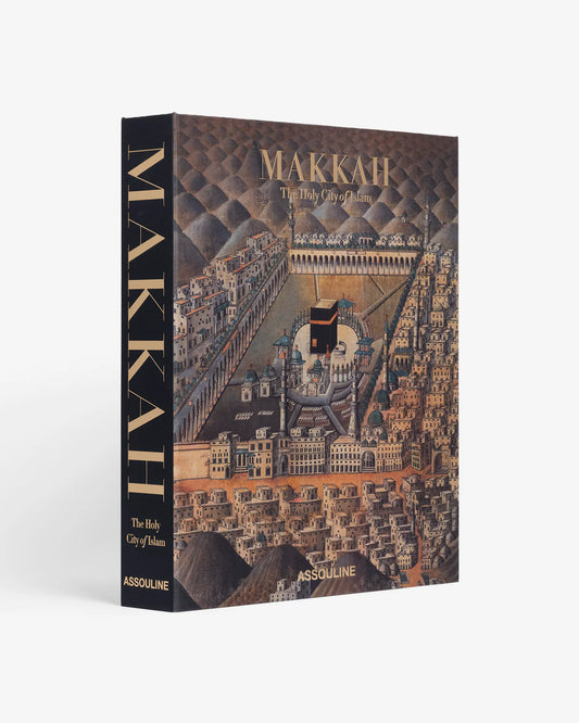 MAKKAH: THE HOLY CITY OF ISLAM