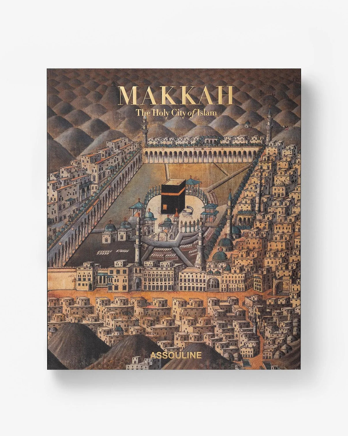 MAKKAH: THE HOLY CITY OF ISLAM