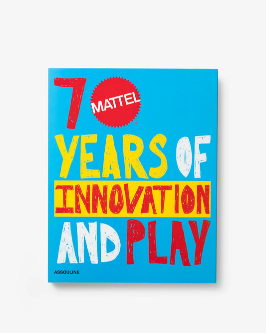 Mattel: 70 Years of Innovation and Play