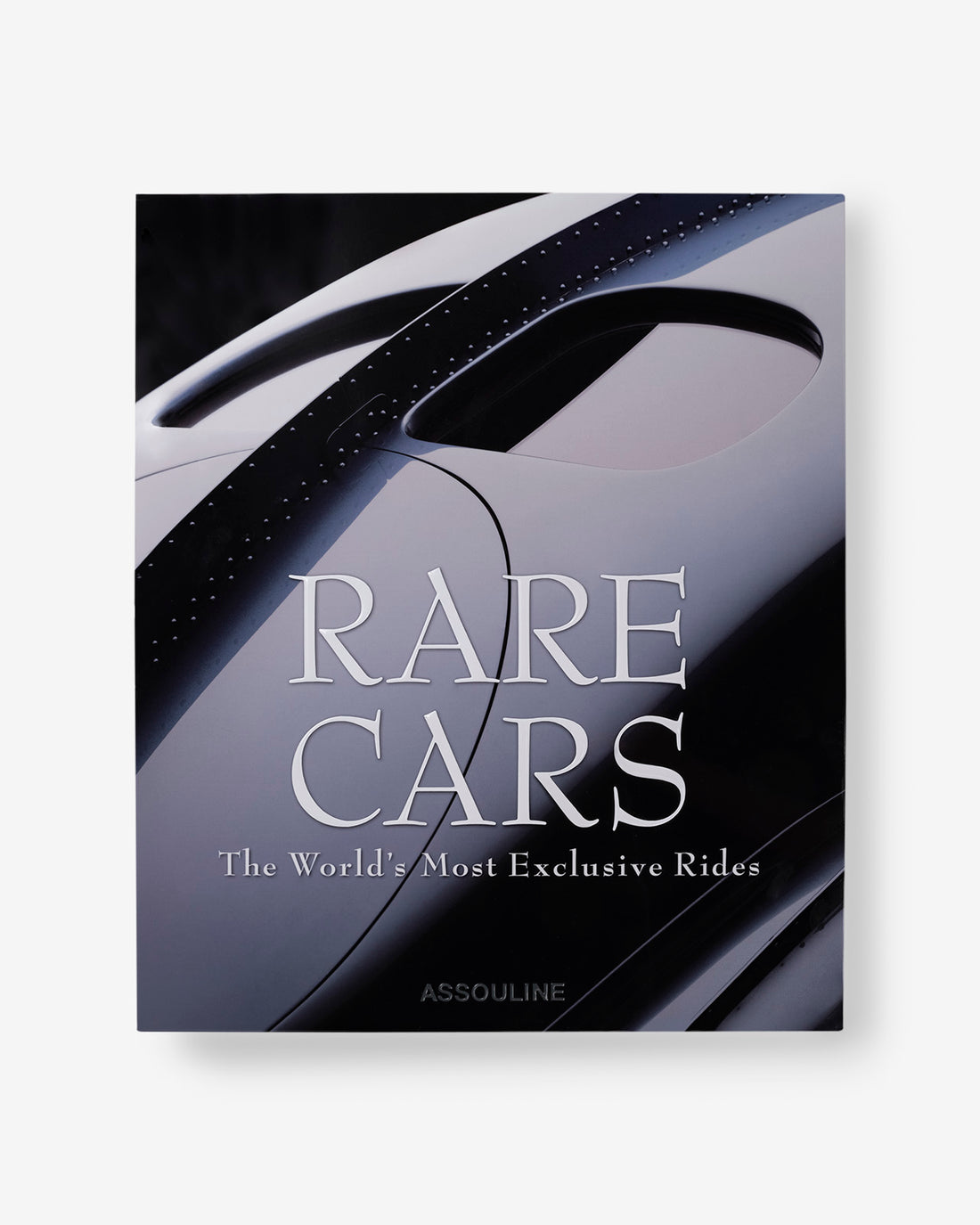 RARE CARS: THE WORLD'S MOST EXCLUSIVE RIDES