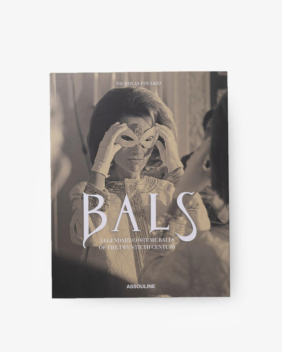 Coffee Table Book Bals: Legendary Costume Balls of the Twentieth Century